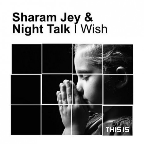 Sharam Jey & Night Talk - I Wish