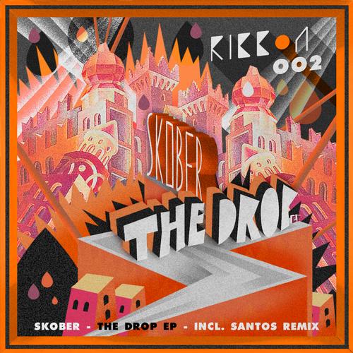 image cover: Skober - The Drop EP (Santos Remix) [RIBBON002]