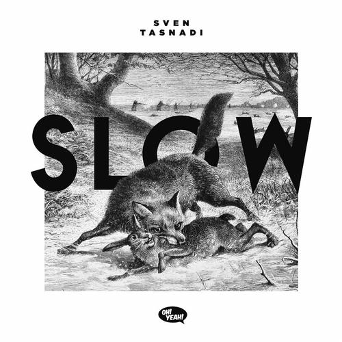 image cover: Sven Tasnadi - Slow [OHYEAHLP01]