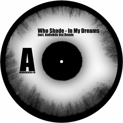 image cover: Who Shade - In My Dreams [WORKBENCH16]
