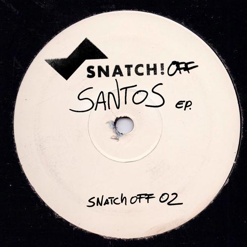 image cover: Santos - Snatch OFF 02 [SNATCHOFF002]