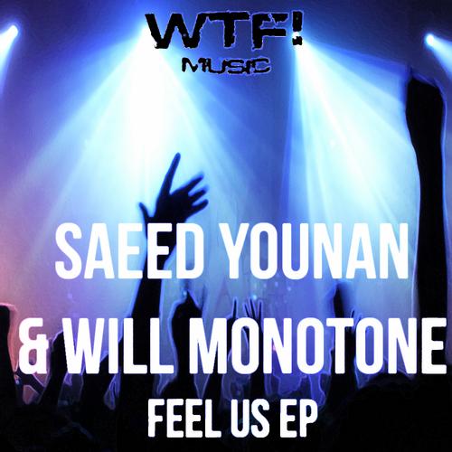 image cover: Saeed Younan, Will Monotone - Feel Us EP [WTF089]