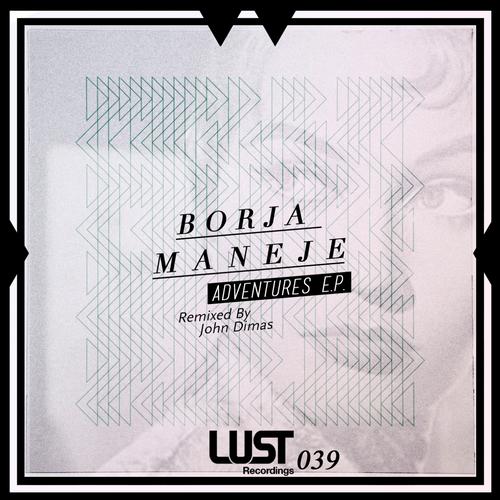 image cover: Borja Maneje - Adventures EP [LUST039]