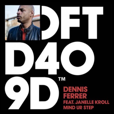 000-Dennis Ferrer Janelle Kroll-Mind Ur Step- [DFTD409D]