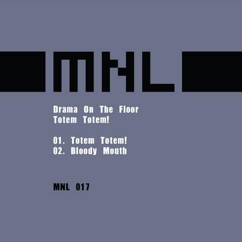 image cover: Drama On The Floor - Totem Totem! EP [MNL017]