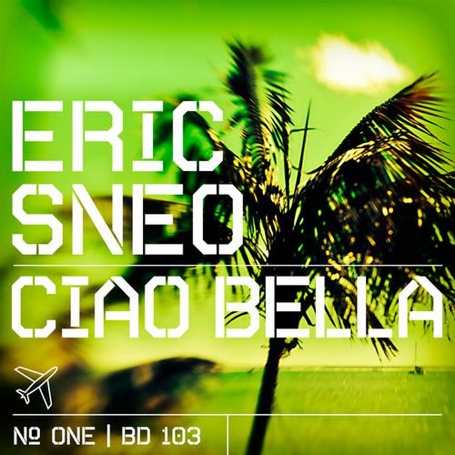 image cover: Eric Sneo - Ciao Bella (Part One) [BD103]