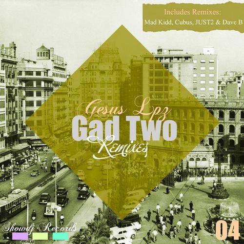 image cover: Gesus Lpz - Gad Two (Remixes) [SHOWDJ004]