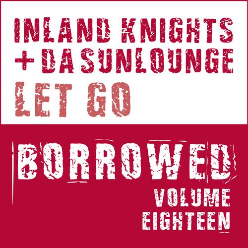 image cover: Inland Knights & Da Sunlounge - Borrowed Music Vol18 [BRWD018]