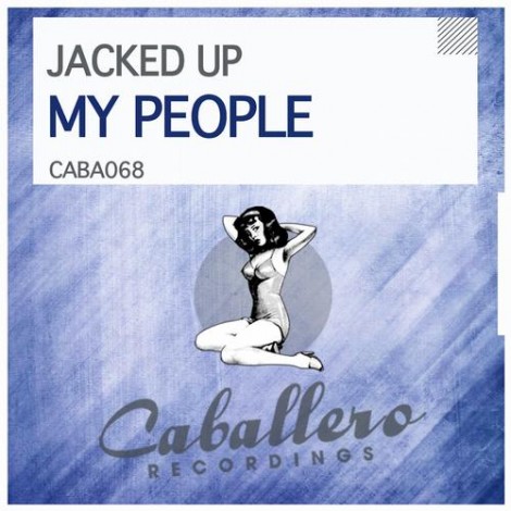 000-Jacked Up-My People- [CABA068]