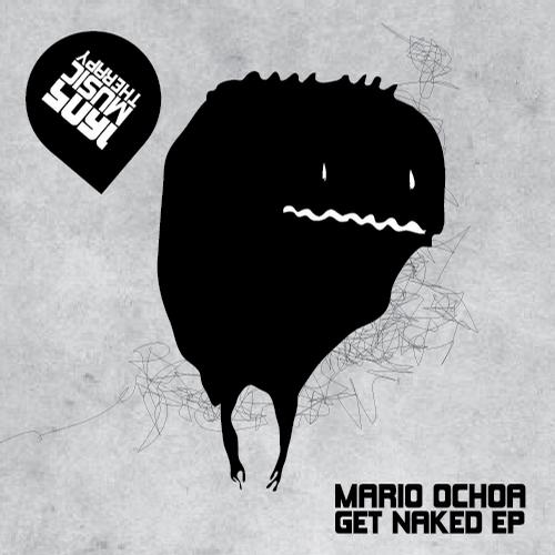 image cover: Mario Ochoa - Get Naked EP [1605145]