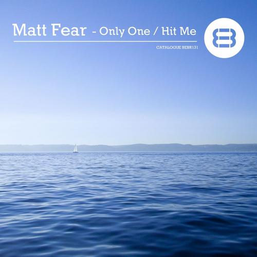 image cover: Matt Fear - Only One - Hit Me [BEBR131]