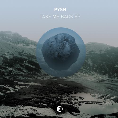 image cover: Pysh - Take Me Back EP [BLV561782]