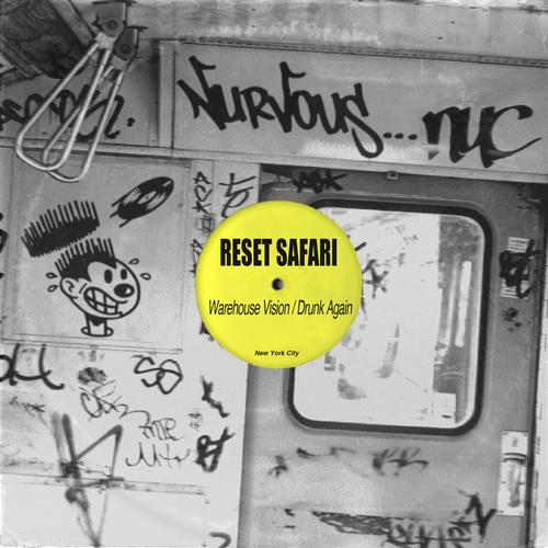 image cover: Reset Safari - Warehouse Vision - Drunk Again [NUR22853]