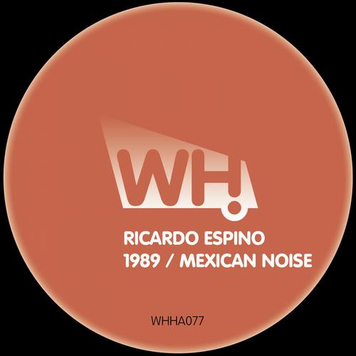 image cover: Ricardo Espino - 1989 - Mexican Noise [WHHA077]