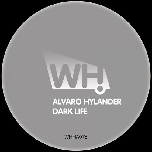 image cover: Alvaro Hylander - Dark Life [WHHA076]