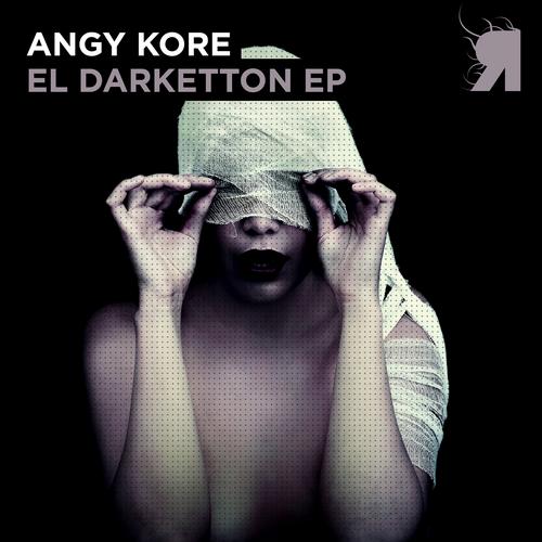 image cover: AnGy KoRe - El Darketton EP [RSPKT081]