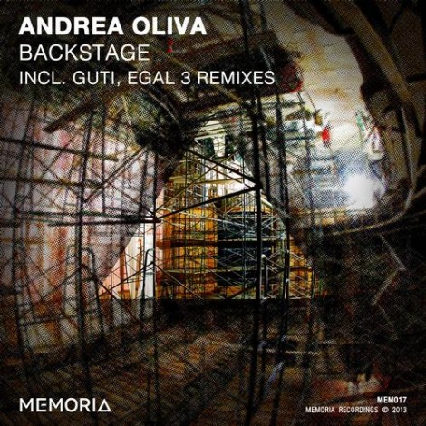 Andrea Oliva – Backstage (Incl. Guti, Egal 3 Remixes) [MEM017]