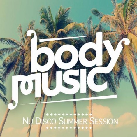 VA – Body Music – Nu Disco Summer Session [BMCOMP021]