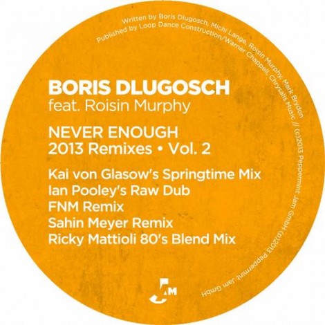 Boris Dlugosch & Roisin Murphy - Never Enough 2013 Remixes Vol. 2