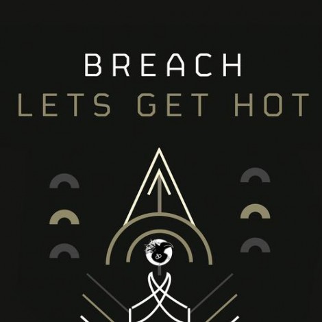 Breach - Let's Get Hot