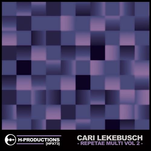 image cover: Cari Lekebusch - Repetae Multi Vol. 2 [HPX73]
