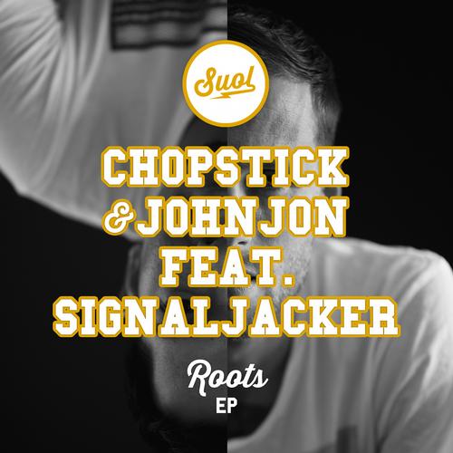 image cover: Chopstick, Johnjon, Signaljacker - Roots EP [SUOL048]