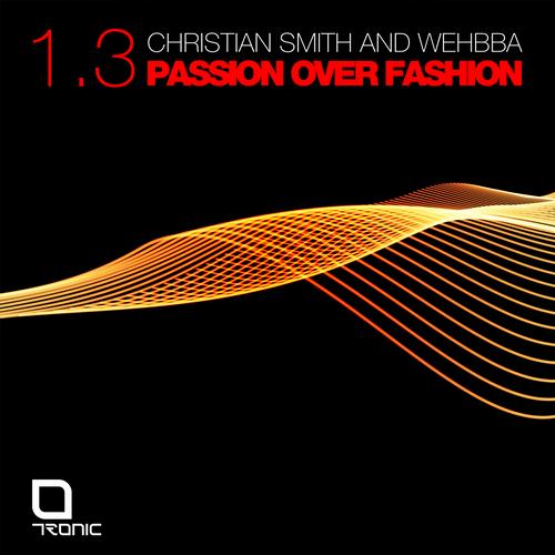 image cover: Christian Smith & Wehbba - Passion Over Fashion 1.3 [TR114]
