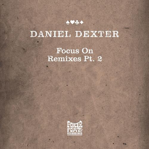image cover: Daniel Dexter - Focus On Remixes Pt. 2 [PFR140D2]