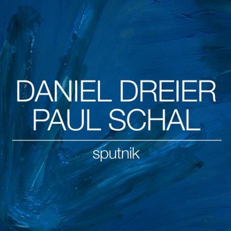 Daniel Dreier, Paul Schal - Sputnik