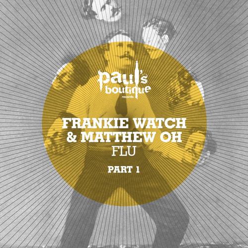 image cover: Frankie Watch, Matthew Oh - Flu Part.1 [8034034233631]