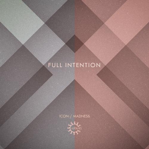 image cover: Full Intention - Icon / Madness [REBD034]