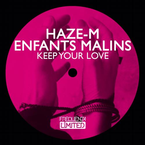 image cover: Haze-M, Enfants Malins - Keep Your Love [FREQLTDDIG07]