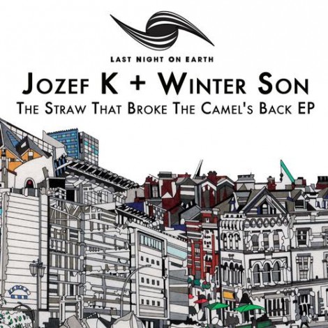 Jozef K & Winter Son – The Straw That Broke The Camel [LNOE021]