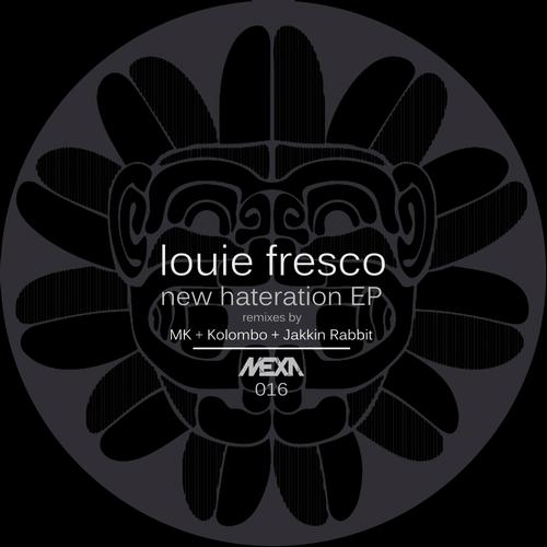 image cover: Louie Fresco - New Hateration EP [MEXA016]