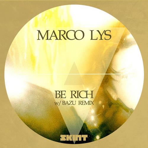 image cover: Marco Lys - Be Rich [SKINT285D]