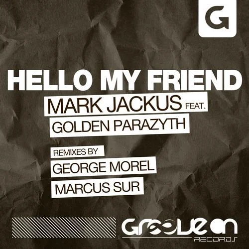 image cover: Mark Jackus & Golden Parazyth - Hello My Friend [G0136]