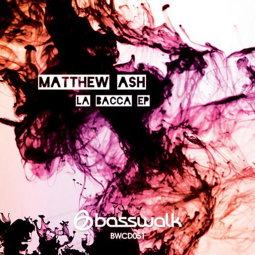 image cover: Matthew Ash - La Bacca EP [BWCD051]