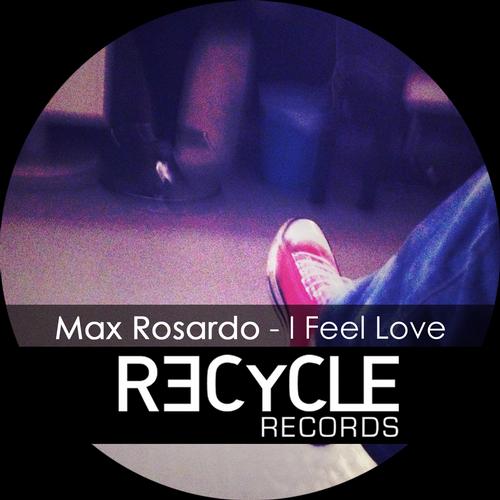 image cover: Max Rosardo - I Feel Love [REC115]