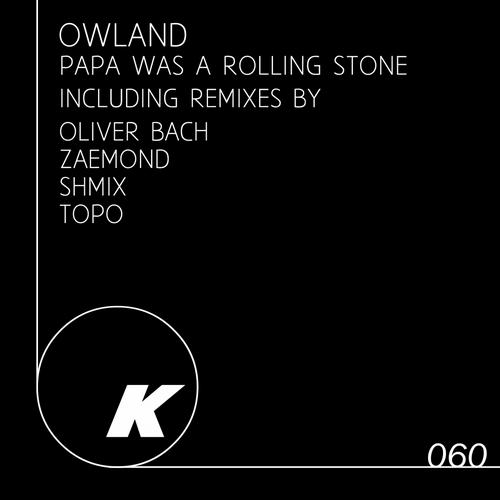 image cover: Owland - Papa Was A Rolling Stone - The Remixes [KIK060]