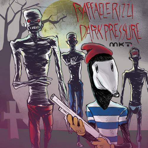 image cover: Raffaele Rizzi - Dark Pressure [MKT025]