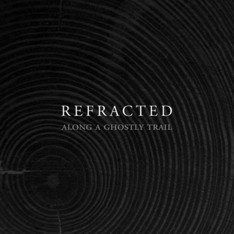 image cover: Refracted - Along A Ghostly Trail [SSV04]