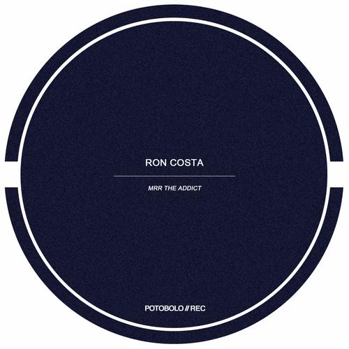 image cover: Ron Costa - Mrr The Addict [PTBL105]