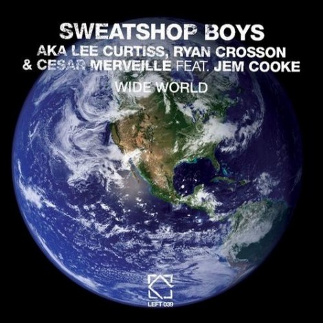 Ryan Crosson, Lee Curtiss, Cesar Merveille, Jem Cooke, Sweatshop Boys - Wide World