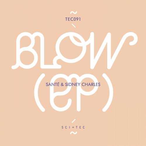 image cover: Sante, Sidney Charles - Blow EP [TEC091]