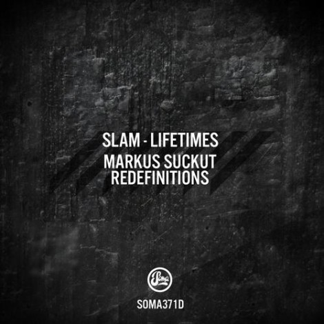 Slam – Lifetimes (Markus Suckut Redefinitions) [SOMA371D]