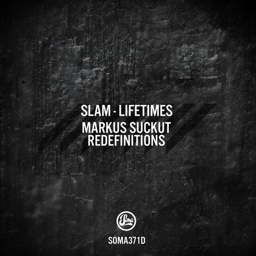 image cover: Slam - Lifetimes (Markus Suckut Redefinitions) [SOMA371D]