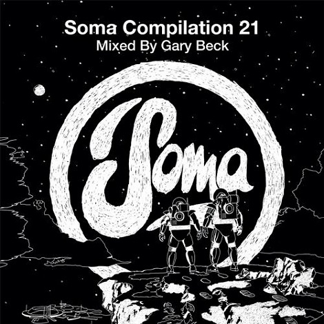 Soma Compilation 21 Mixed By Gary Beck VA - Soma Compilation 21 (Mixed By Gary Beck) [SOMADA103D]