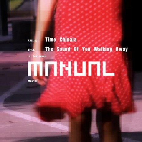 Timo Chinala – The Sound Of You Walking Away [MAN109]