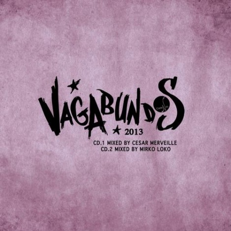 VA – Vagabundos 2013 – Cesar Merveille & Mirko Loko [CADCD13BP]
