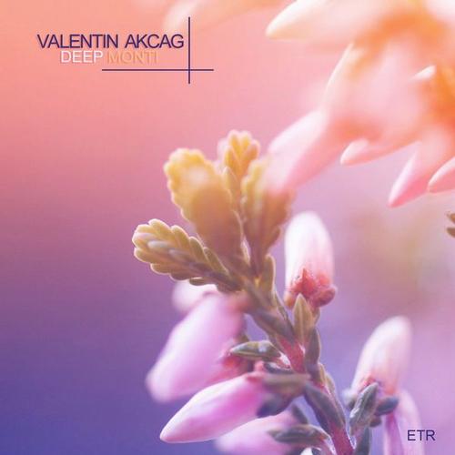 image cover: Valentin Akcag - Deep Monti [ETR169]